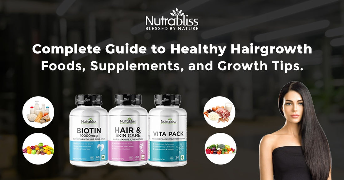 Complete Guide to Healthy Hairgrowth: Foods, Supplements, and Growth Tips.